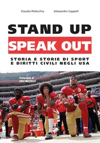 Stand up, speak out. Storia e storie di sport e diritti civili negli USA - Librerie.coop
