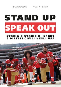 Stand up, speak out. Storia e storie di sport e diritti civili negli USA - Librerie.coop Stand up, speak out. Storia e storie di sport e diritti civili negli USA - Librerie.coop