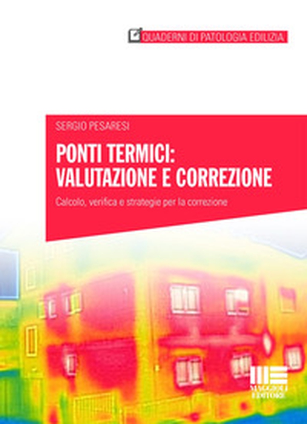 Ponti termici: valutazione e correzione. Calcolo, verifica e strategie per la correzione - Librerie.coop Ponti termici: valutazione e correzione. Calcolo, verifica e strategie per la correzione - Librerie.coop