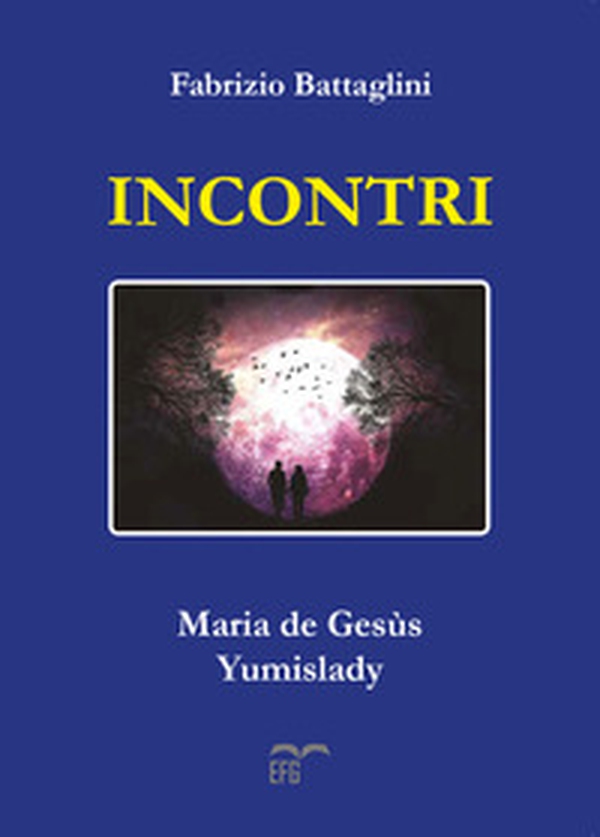 Incontri. Maria de Gesùs. Yumislady. Ediz. italiana e inglese - Librerie.coop Incontri. Maria de Gesùs. Yumislady. Ediz. italiana e inglese - Librerie.coop