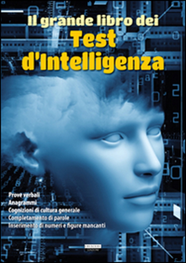 Il grande libro dei test d'intelligenza - Librerie.coop Il grande libro dei test d'intelligenza - Librerie.coop