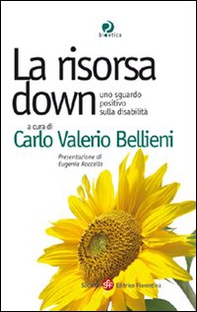 La risorsa down. Uno sguardo positivo sulla disabilità - Librerie.coop La risorsa down. Uno sguardo positivo sulla disabilità - Librerie.coop