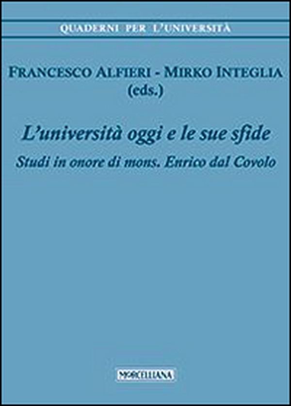L'università di oggi e le sue sfide. Studi in onore di mons. Enrico dal Covolo - Librerie.coop L'università di oggi e le sue sfide. Studi in onore di mons. Enrico dal Covolo - Librerie.coop
