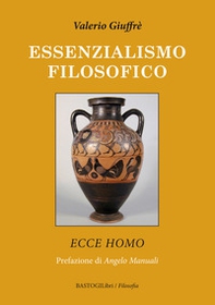 Essenzialismo filosofico. Ecce homo - Librerie.coop