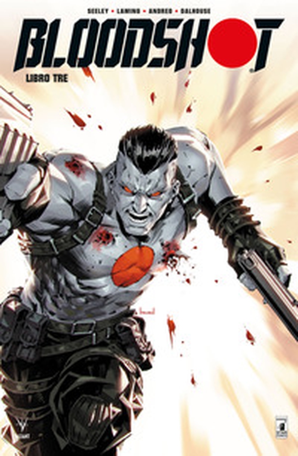 Bloodshot. Nuova serie - Vol. 3 - Librerie.coop Bloodshot. Nuova serie - Vol. 3 - Librerie.coop