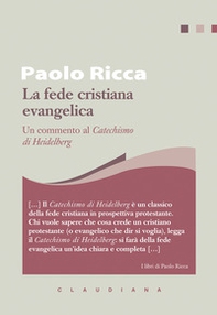 La fede cristiana evangelica. Un commento al «Catechismo di Heidelberg» - Librerie.coop La fede cristiana evangelica. Un commento al «Catechismo di Heidelberg» - Librerie.coop