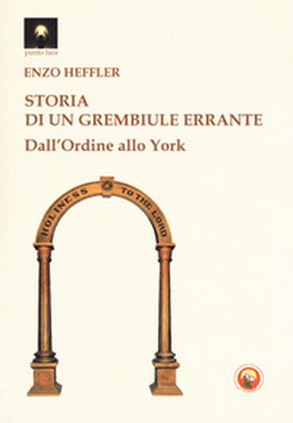 Storia di un grembiule errante. Dall'Ordine al rito - Librerie.coop Storia di un grembiule errante. Dall'Ordine al rito - Librerie.coop