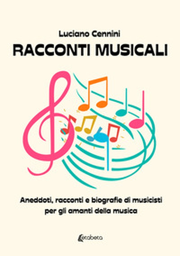 Racconti musicali. Aneddoti, racconti e biografie di musicisti per gli amanti della musica - Librerie.coop Racconti musicali. Aneddoti, racconti e biografie di musicisti per gli amanti della musica - Librerie.coop