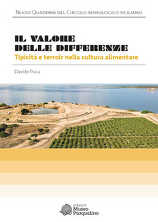Il valore delle differenze. Tipicità e terroir nella cultura alimentare - Librerie.coop Il valore delle differenze. Tipicità e terroir nella cultura alimentare - Librerie.coop