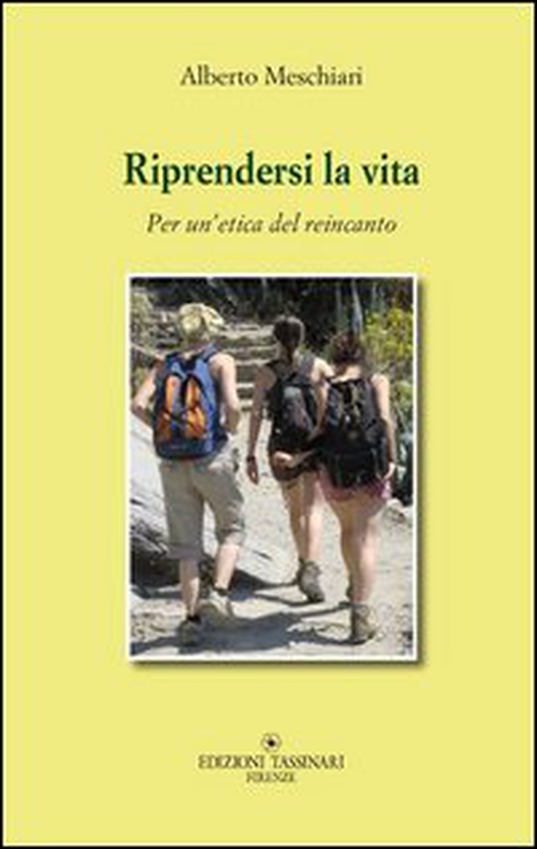 Riprendersi la vita. Per un'etica del reincanto - Librerie.coop Riprendersi la vita. Per un'etica del reincanto - Librerie.coop