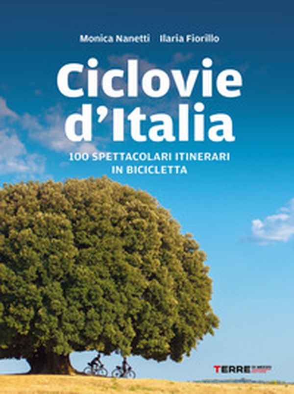 Ciclovie d'Italia. 100 spettacolari itinerari in bicicletta - Librerie.coop Ciclovie d'Italia. 100 spettacolari itinerari in bicicletta - Librerie.coop