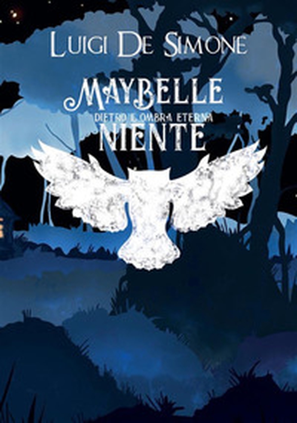 MayBelle. Dietro l'ombra eterna, niente - Librerie.coop MayBelle. Dietro l'ombra eterna, niente - Librerie.coop