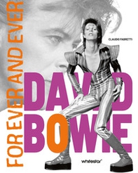 David Bowie. Forever and ever - Librerie.coop