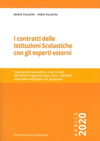 I contratti delle istituzioni scolastiche con gli esperti esterni. Come gestire procedure, criteri e limiti dell'attività negoziale dopo il DI n. 129/2018 senza fare confusione con gli appalti - Librerie.coop