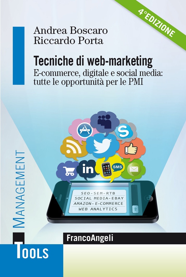 Tecniche di web marketing. E-commerce digitale e social media: tutte le opportunità per le Pmi - Librerie.coop Tecniche di web marketing. E-commerce digitale e social media: tutte le opportunità per le Pmi - Librerie.coop