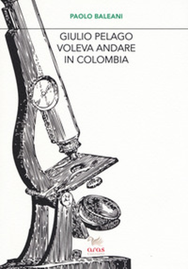 Giulio Pelago voleva andare in Colombia - Librerie.coop Giulio Pelago voleva andare in Colombia - Librerie.coop