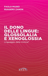 Il dono delle lingue: glossolalia e xenoglossia. Linguaggio della mistica? - Librerie.coop