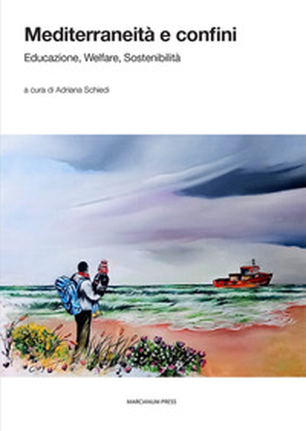 Mediterraneità e confini. Educazione, welfare, sostenibilità - Librerie.coop Mediterraneità e confini. Educazione, welfare, sostenibilità - Librerie.coop