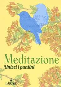Meditazione. Unisci i puntini - Librerie.coop Meditazione. Unisci i puntini - Librerie.coop