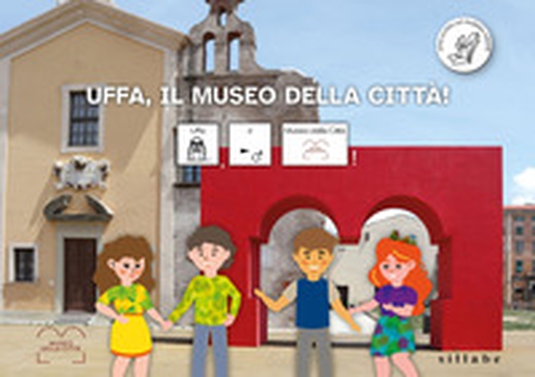 Uffa, il museo della città. Ediz. CAA - Librerie.coop Uffa, il museo della città. Ediz. CAA - Librerie.coop