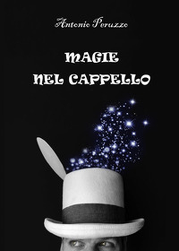 Magie nel cappello - Librerie.coop Magie nel cappello - Librerie.coop