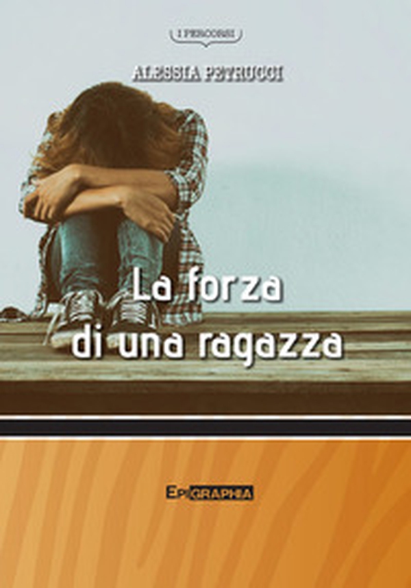 La forza di una ragazza - Librerie.coop La forza di una ragazza - Librerie.coop