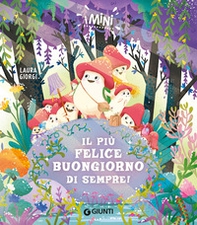 Il più felice buongiorno di sempre. I Mini - Librerie.coop