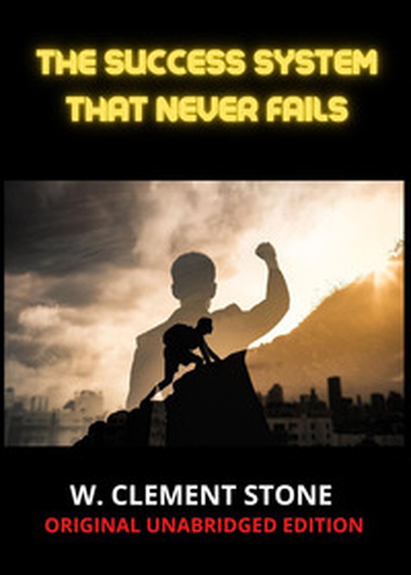 The success system that never fails - Librerie.coop The success system that never fails - Librerie.coop