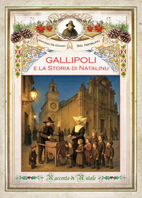 Gallipoli e la storia di Natalinu. Racconto di Natale - Librerie.coop