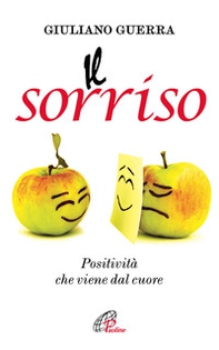 Il sorriso. Positività che viene dal cuore - Librerie.coop