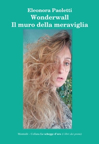 Wonderwall. Il muro della meraviglia - Librerie.coop Wonderwall. Il muro della meraviglia - Librerie.coop
