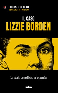 Il caso Lizzie Borden. La storia vera dietro la leggenda - Librerie.coop