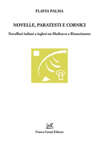 Novelle, paratesti e cornici. Novellieri italiani e inglesi tra Medioevo e Rinascimento - Librerie.coop