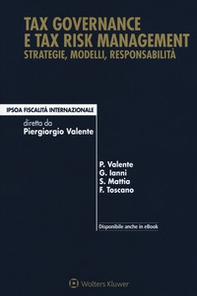 Tax governance e tax risk management. Strategie, modelli, responsabilità - Librerie.coop