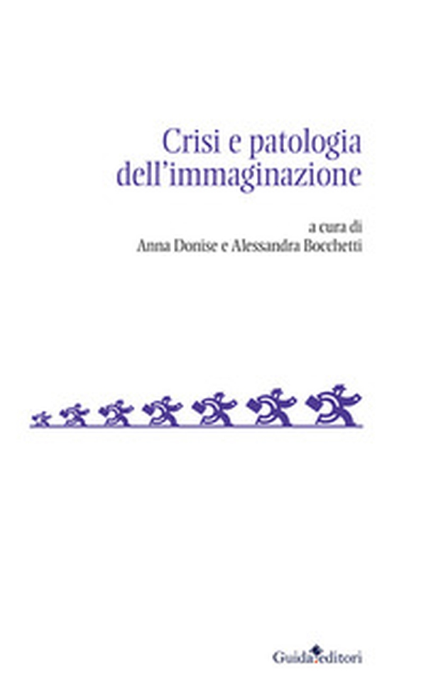 Crisi e patologia dell'immaginazione - Librerie.coop Crisi e patologia dell'immaginazione - Librerie.coop
