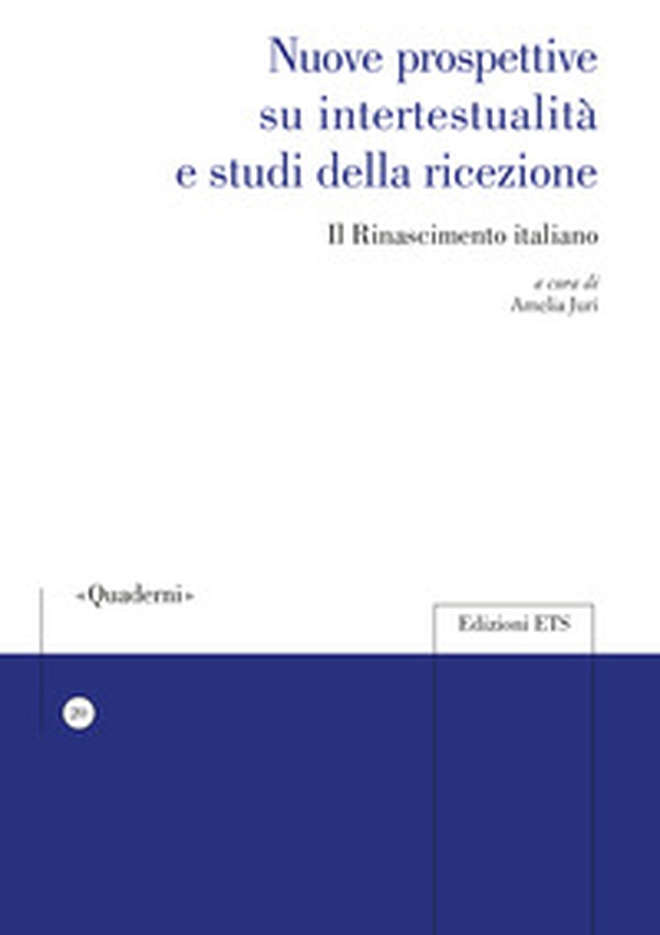 Nuove prospettive su intertestualità e studi della ricezione. Il Rinascimento italiano - Librerie.coop Nuove prospettive su intertestualità e studi della ricezione. Il Rinascimento italiano - Librerie.coop