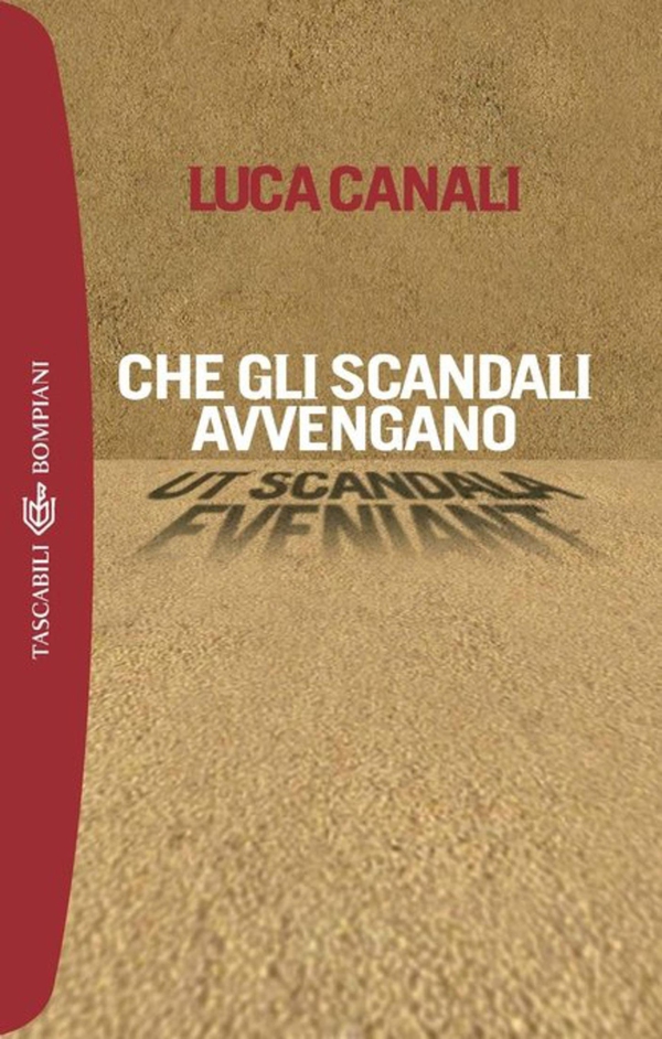 Che gli scandali avvengano - Librerie.coop Che gli scandali avvengano - Librerie.coop