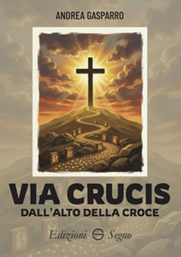Via Crucis dall'alto della Croce - Librerie.coop