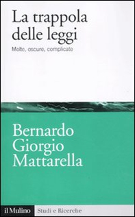 La trappola delle leggi. Molte, oscure, complicate - Librerie.coop