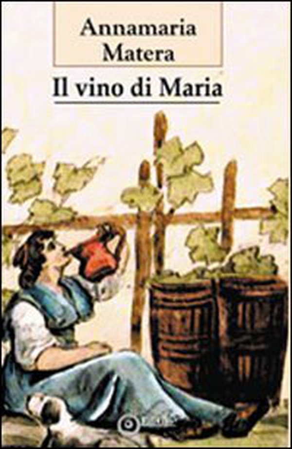 Il vino di Maria - Librerie.coop Il vino di Maria - Librerie.coop