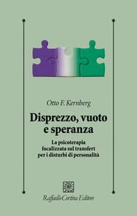 Disprezzo, vuoto e speranza. La psicoterapia focalizzata sul transfert per i disturbi di personalità - Librerie.coop