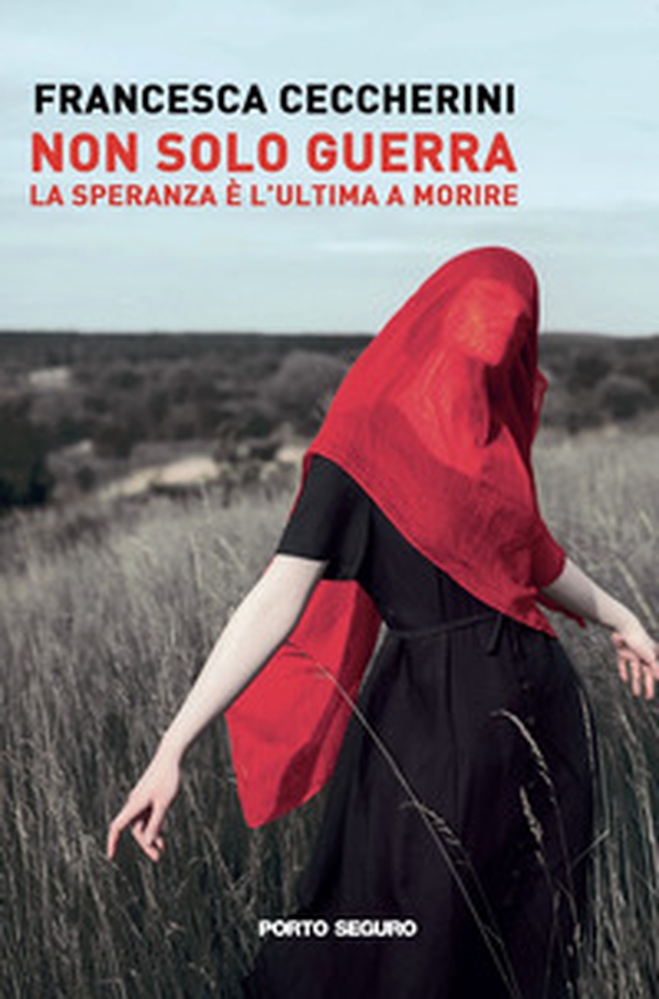 Non solo guerra. La speranza è l'ultima a morire - Librerie.coop Non solo guerra. La speranza è l'ultima a morire - Librerie.coop