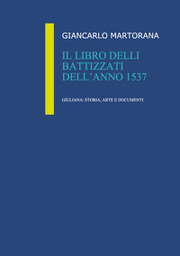 Il libro delli battizzati dell'anno 1537 - Librerie.coop Il libro delli battizzati dell'anno 1537 - Librerie.coop