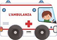 L'ambulanza. I libri con le ruote - Librerie.coop