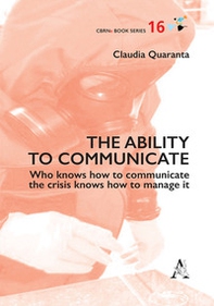 The ability to communicate. Who knows how to communicate the crisis knows how to manage it - Librerie.coop