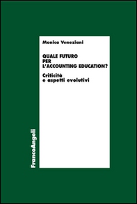 Quale futuro per l'accounting education? Criticità e aspetti evolutivi - Librerie.coop