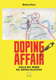 Doping affair. Giallo nel mondo del doping calcistico - Librerie.coop