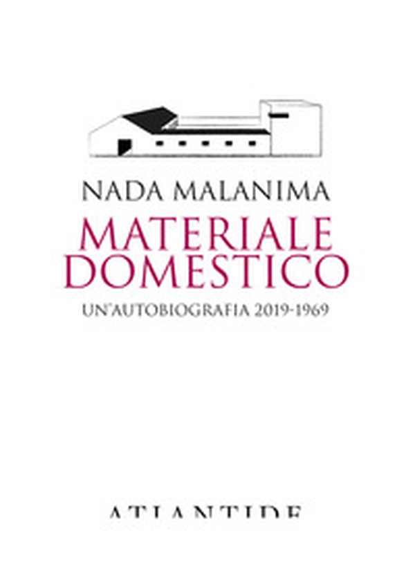 Materiale domestico. Un'autobiografia 2019-1969 - Librerie.coop Materiale domestico. Un'autobiografia 2019-1969 - Librerie.coop