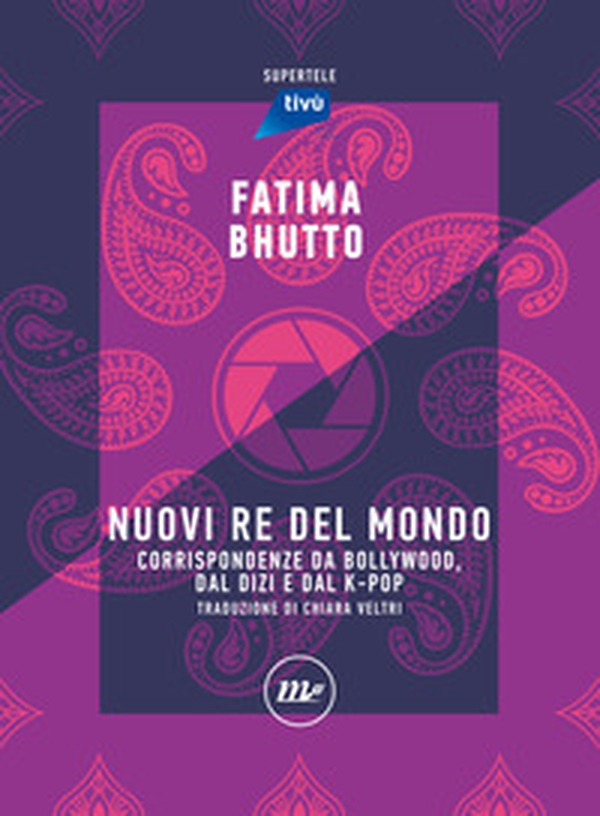 Nuovi re del mondo. Corrispondenze da Bollywood, dal Dizi e dal K-Pop - Librerie.coop Nuovi re del mondo. Corrispondenze da Bollywood, dal Dizi e dal K-Pop - Librerie.coop