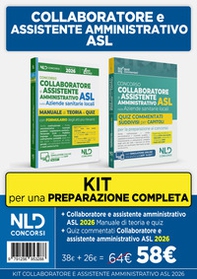 Kit concorso ASL per Collaboratore e Assistente Amministrativo nelle Aziende Sanitarie Locali. Manuale di teoria + quiz commentati - Librerie.coop
